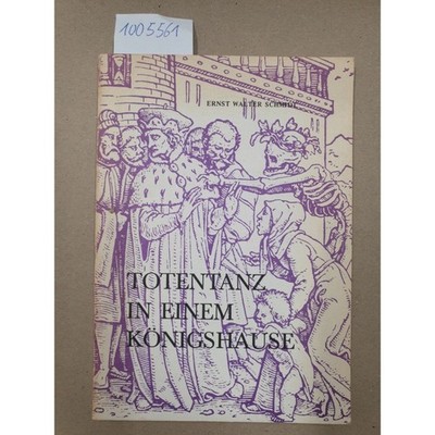 Totentanz in einem Königshause:  Schauspiel von Ernst Walter Schmidt. Schmidt, E