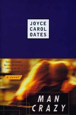 Man Crazy: A Novel - Paperback, by Oates Joyce Carol - Acceptable