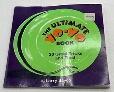 The Ultimate Yo-Yo Book: 20 Great Tricks and Tips! by Sayco, Larry