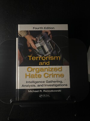 Terrorism and Organized Hate Crime : Intelligence Gathering, Analysis and...
