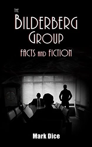 The Bilderberg Group: Facts & Fiction, Dice, Mark