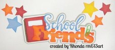 FRIENDS TITLE SCHOOL boy girl scrapbook premade paper piecing 3d die cut Rhonda