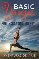 Aventuras De Viaje | Basic Yoga For Increasing Energy | Taschenbuch | Englisch