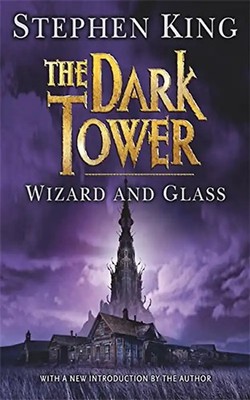 The Dark Tower 4. Wizard and Glass: Wizard and Glass v. 4 - Stephen King