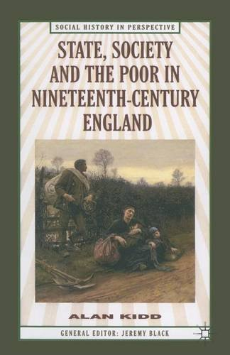 State, Society and the Poor: In Nineteenth-Century England: 39... - Kidd, Alan