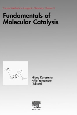 Kurosawa - Fundamentals of Molecular Catalysis - New hardback or cased - X555z