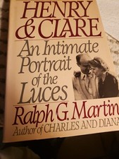 Henry & Clare:An Intimate Portrait of the Luces;Ralph G. Martin ( BB286 )