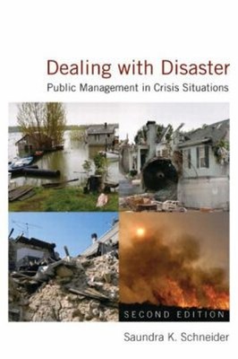 Dealing with Disaster: Public Management in Crisis Situations : P