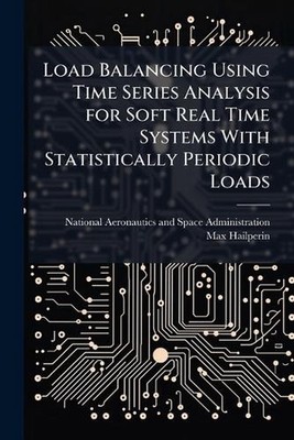 Load Balancing Using Time Series Analysis for Soft Real Time Systems With Statis