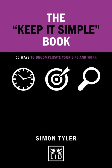 Keep It Simple Book (Concise Advice) By Simon Tyler - Image 3
