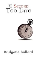 Bridgette Ballard | A Second Too Late | Taschenbuch | Englisch (2012) | Xlibris
