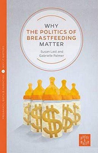 Why the Politics of Breastfeeding Matter (Pinter & Martin... - Gabrielle Palmer