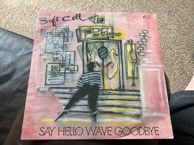 SOFT CELL - SAY HELLO WAVE GOODBYE - UK SOME BIZZARE 1981 GREAT NEW WAVE EX