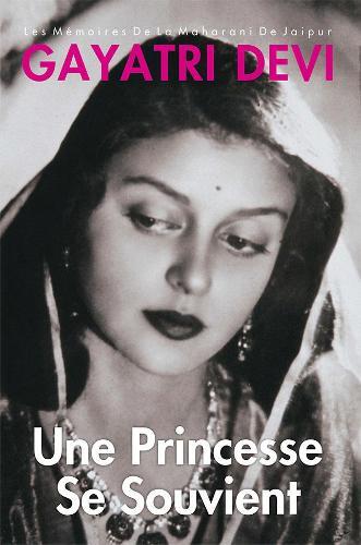 Gayatri Devi Une Princesse Se Souvient (Tascabile)