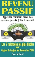 Revenu Passif : Apprenez Comment Cr�er des Revenus Passifs Gr�ce � Internet; ...