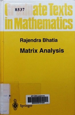 Matrix analysis. Graduate texts in mathematics; 169 Bhatia, Rajendra: