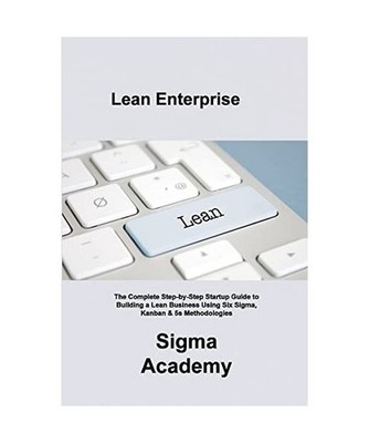 Lean Enterprise: The Complete Step-by-Step Startup Guide to Building a Lean Busi