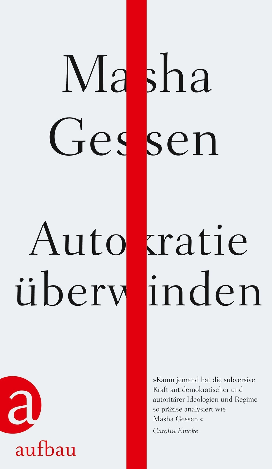 Thumbnail - Autokratie Überwinden Masha Gessen Buch 299 S. Deutsch 2020 Aufbau