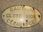 Vintage 50's "Caution Close Side Clearance" Railroad Train Porcelain Sign,24x14