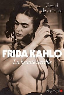 Frida Khalo, la beauté terrible von Cortanze, Gérar... | Buch | Zustand sehr gut