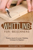 Whittling For Beginners | Benjamin Trott | Taschenbuch | Englisch | 2023