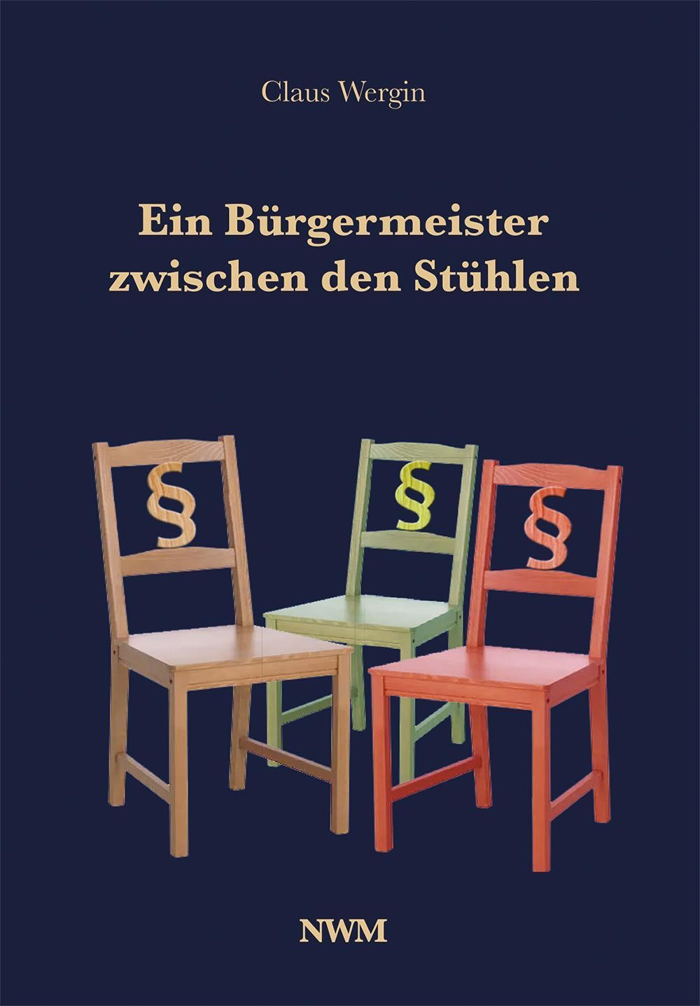 Ein Bürgermeister zwischen den Stühlen Claus Wergin
