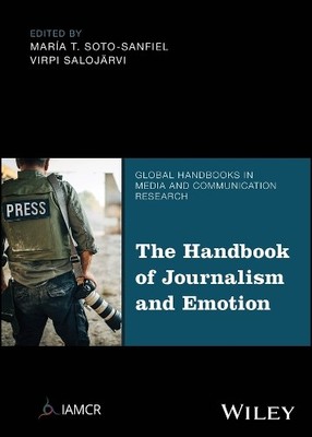 The Handbook of Journalism and Emotion by MaraT. Soto-Sanfi... - 9781394169382