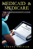 Medicaid & Medicare The Comprehensive Guide Viruti Satyan Shivan Taschenbuch