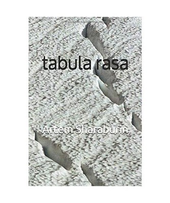 tabula rasa, Sharaburin, Artem