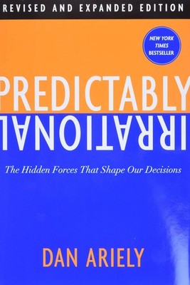 Predictably Irrational, Revised and Expanded Edition: The Hidden Forces That...