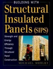 Building with Structural Insulated Panels: Strength & Energy Efficie - VERY GOOD