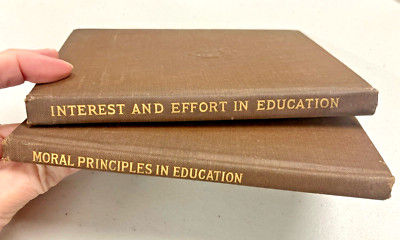 Moral Principles AND Interest and Effort in Education by John Dewey 1909 Firsts