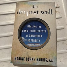 Deepest Well : Healing the Long-Term Effects of Childhood Adversity by Nadine Bu