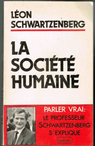 La société humaine - Léon Schwartzenberg - 1988 - 192 pages 22,5 x 14 cm - Picture 1 of 3
