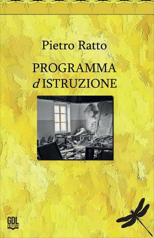 Libri Pietro Ratto - Programma Distruzione. Scritti Sulla Scuola E Sull'educazio