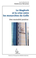Abdennour Benantar | Le Maghreb Et La Crise Entre Les Monarchies Du Golfe | Buch