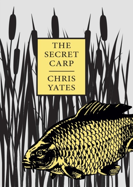 The Secret Carp by Chris Yates (Hardback Book)