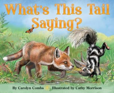 What's This Tail Saying?, Paperback by Combs, Carolyn; Morrison, Cathy (ILT),...