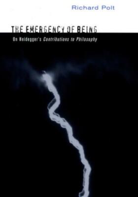The Emergency Of Being: On Heidegger's Contributions To Philosophy