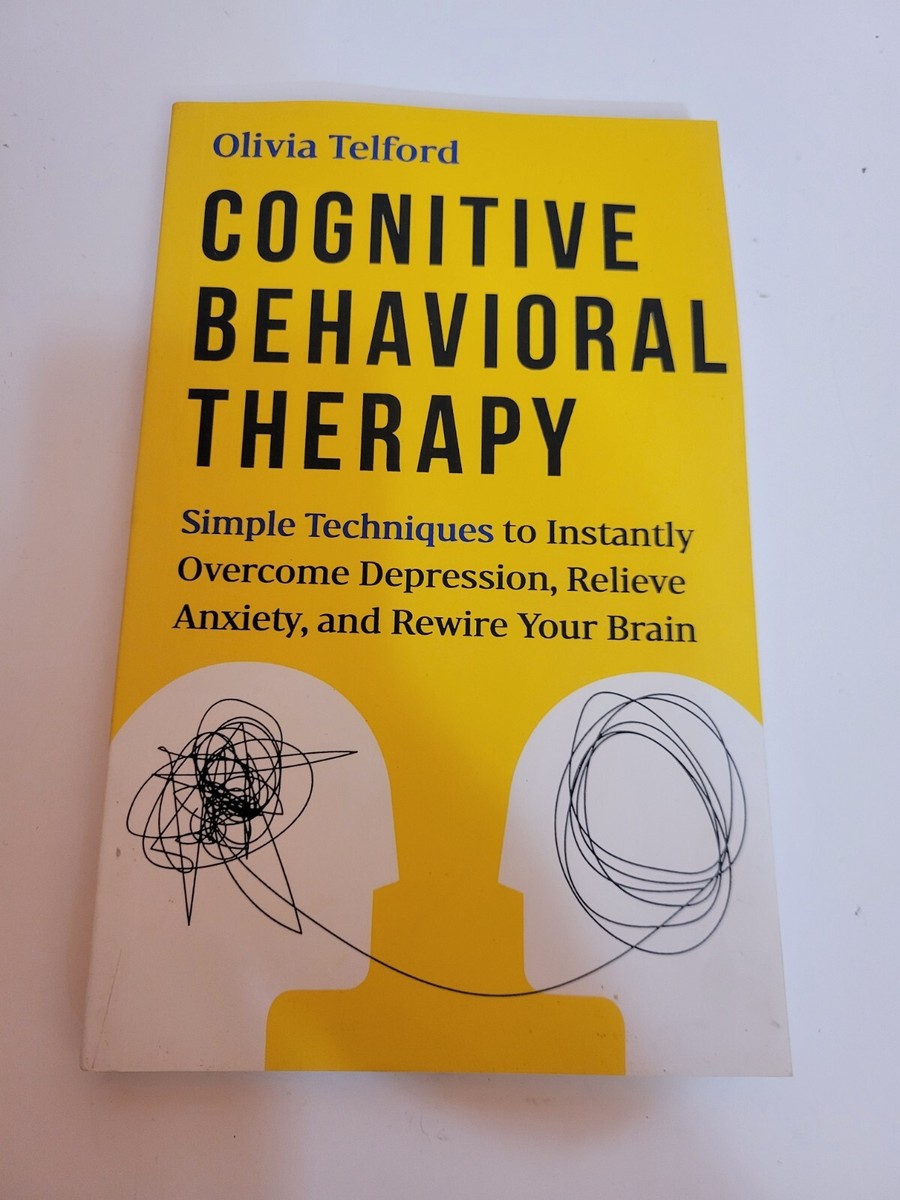 Cognitive Behavioral Therapy: Simple Techniques to Instant by
