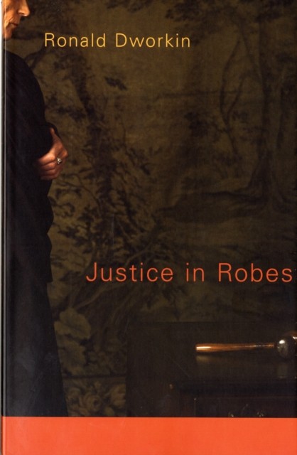 Justice in Robes OISC by Ronald Dworkin PAPERBACK 9780674027275