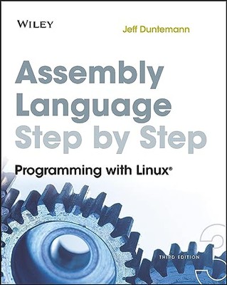 Assembly Language Step-by-Step: Programming with Linux By Jeff D