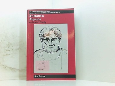 Aristotle's Physics: A Guided Study (Masterworks of Discovery) Sachs, Joe und Ar