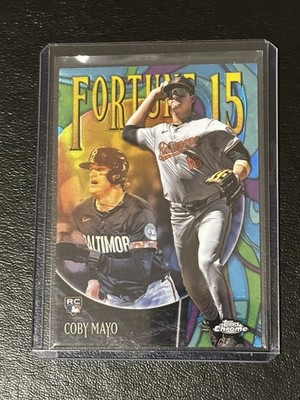 2025 Topps Chrome Baseball Fortune 15 Coby Mayo Rookie Holo #F15-12 (RC) Orioles