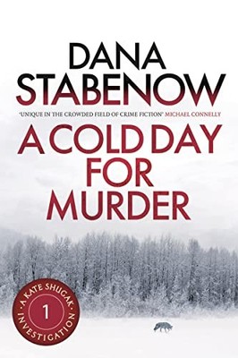A COLD DAY FOR MURDER: A Kate Shugak Investigation: Volume 1,Dan