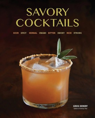 Savory Cocktails | Sour, Spicy, Herbal, Umami, Bitter, Smoky, Rich, Strong