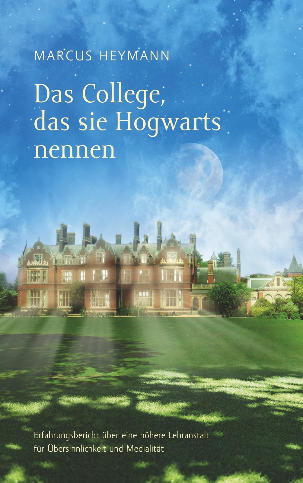Das College, Das Sie Hogwarts Nennen | Marcus Heymann | Taschenbuch |