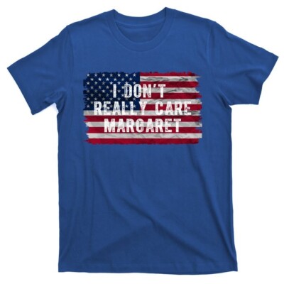 I Don't Really Care Margaret Funny Donald Trump JD Vance Quote USA Flag T-Shirt