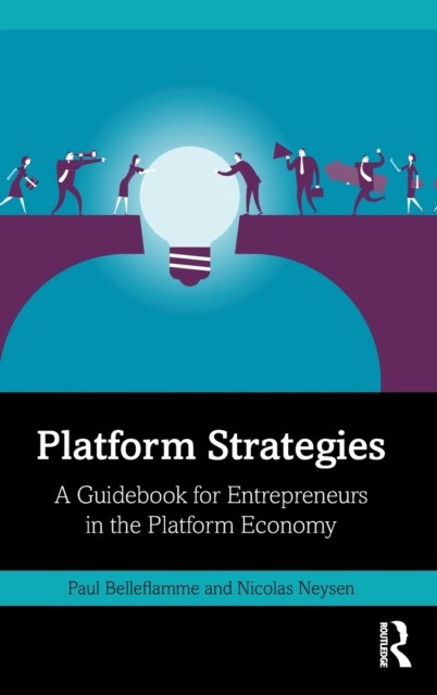 Platform Strategies : A Guidebook For Entrepreneurs In The Platform Economy Paul Belleflamme - Image 4