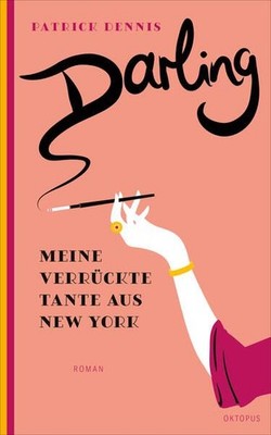 Darling!: Meine verrückte Tante aus New York Dennis, Patrick, Thomas S 1143876-2